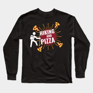 Hiking And Pizza for Hikers and Pizza Lovers Long Sleeve T-Shirt